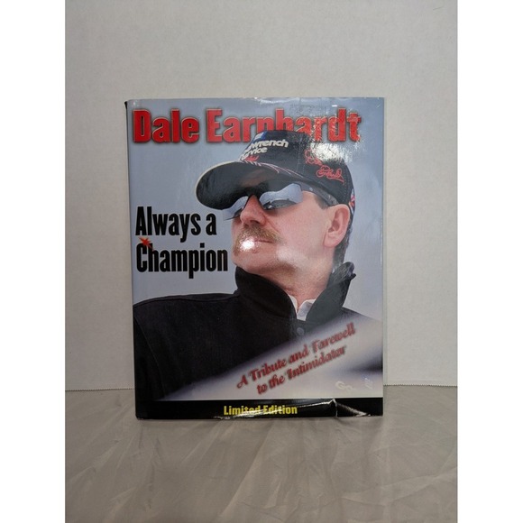 Other - Dale Earnhardt Always a Champion A Tribute and Farewell to the Intimidator Book
